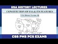 USA constitution &amp; Features of USA constitution|Lecture 6| USA history CSS PMS PCS Lectures 