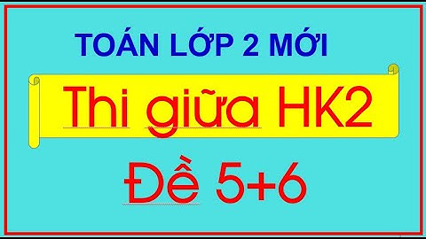 Ôn tập toán giữa học kì 2 lớp 2 năm 2024