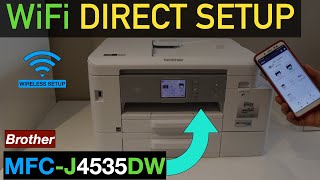 Brother MFC-J4535DW WiFi Direct Setup, Direct Wireless Connection Between Printer & Phone.
