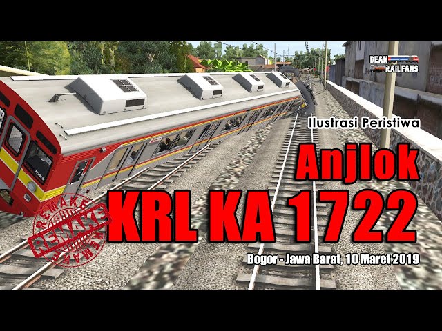 ANJLOK KRL KA 1722 Tahun 2019 (REMAKE)  | Train Simulator class=