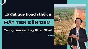 Lô đất quy hoạch thổ cư mặt tiền đến 135m ở ngay trung tâm sân bay Phan Thiết | Hiệp Bất Động Sản