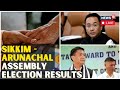 Sikkim arunachal pradesh assembly election results live  sikkim live news  arunachal news  n18l