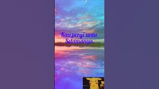 Selamat jalan kekasih // kau pergi untuk selamanya. Maulandafa