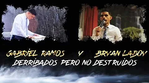 Gabriel Ramos y Bryan Laboy| Derribados Pero No De...