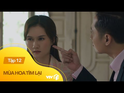 Video Mùa hoa tìm lại tập 12 | Bị từ chối 'trả bài', chồng... - youtube
