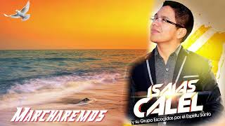 Video thumbnail of "Marcharemos - Isaias  Calel - Audio Official"