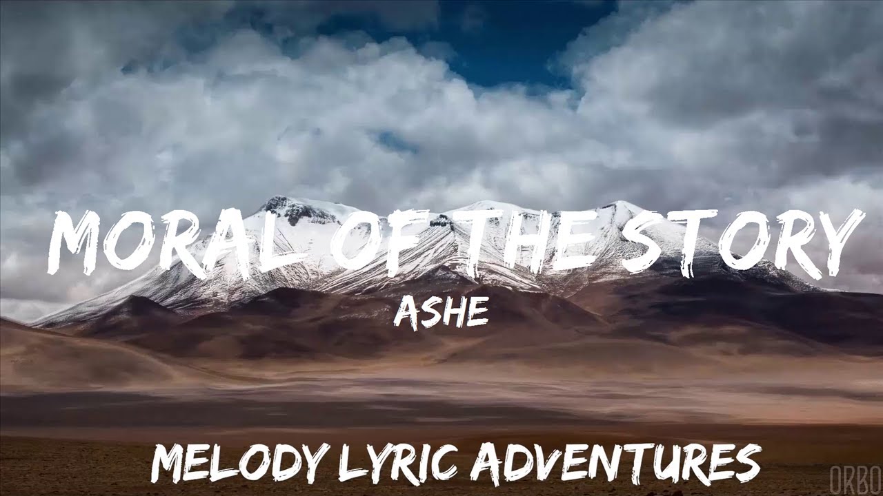 Ashe Moral of the Story (Lyrics) 25mins Feeling your music YouTube