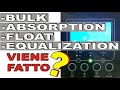 BULK - ABSORPTION - FLOAT - EQUALIZATION batterie al piombo