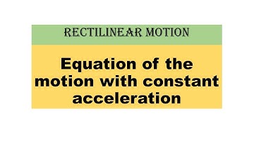 MECHANICS CH. 8 [Q.K Ghori] LECTURE 7 (Equation of motion with constant acceleration)