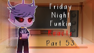 Friday Night Funkin Characters React! || Funked Up Version. || Part 53 ||