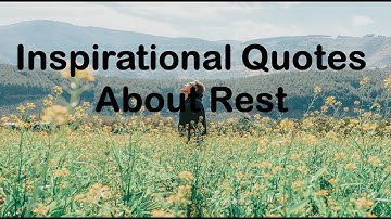 Inspirational Quotes - About Rest