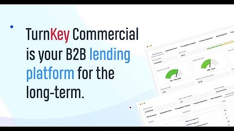 TurnKey Commercial - your B2B lending automation platform for the long-term