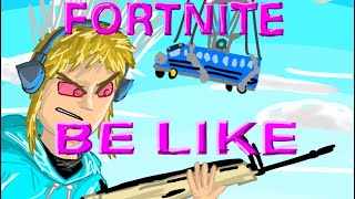 Fortnite Be Like | A Fortnite Animation