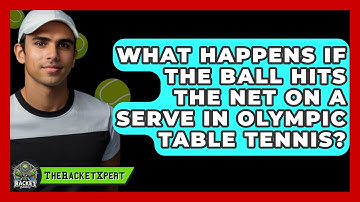What Happens If The Ball Hits The Net On A Serve In Olympic Table Tennis? - The Racket Xpert