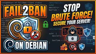 STOP Brute-Force Attacks! Install Fail2Ban on Debian NOW