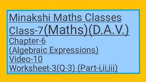 DAV || Class-7(Maths)|| Chapter-6(Algebraic Expressions)||Video-10 ||Worksheet-3(Q-3)(Part-i,ii,iii)