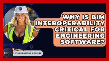 Why Is BIM Interoperability Critical For Engineering Software? - Civil Engineering Explained