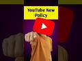 YouTube new policy 🤯 #youtubetips
