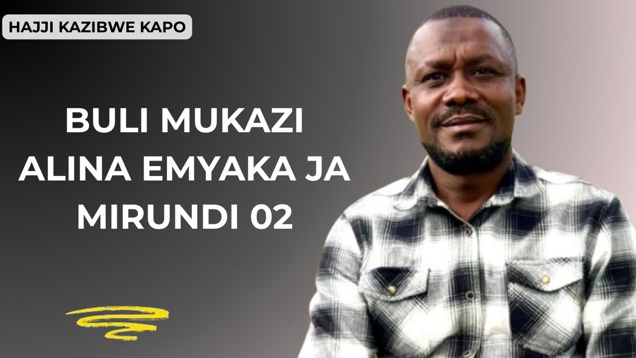 Hajji Kazibwe Kapo Awade Chicken Chicken Ne Taata We Amagezi