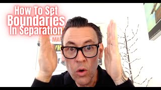 How to set boundaries in separation