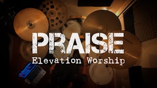 Praise - Elevation Worship | Drum Cover | Joshua Ramos