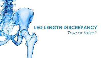 Leg Length Discrepancy - True or False?