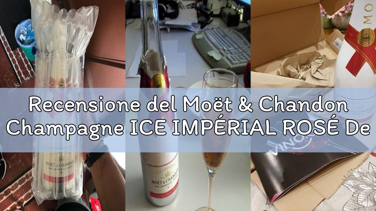 Recensione del Moët & Chandon Champagne ICE IMPÉRIAL ROSÉ Demi-Sec 12% ...