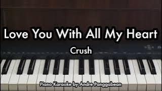 Download lagu Love You With All My Heart - Crush | Piano Karaoke by Andre Panggabean
