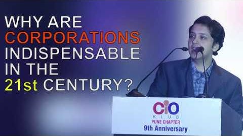 Are Corporations Indispensable in the 21st Century? - Reflections by Dr. Shashank Shah