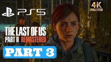 The Last of Us Part 2 Remastered Gameplay Walkthrough (PS5) Part 3 - No Commentary