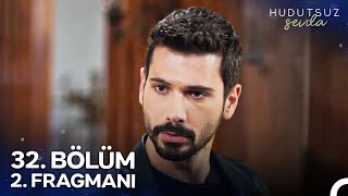 Hudutsuz Sevda 32. Bölüm 2. Fragmanı | Siz Bir Yere Gelmiyorsunuz