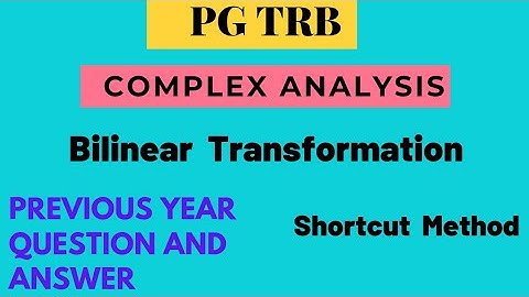 PG TRB MATHEMATICS/COMPLEX ANALYSIS/BILINEAR TRANSFORMATION  IMPORTANT PROBLEMS  SHORTCUT METHOD