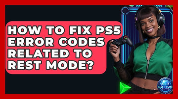How To Fix PS5 Error Codes Related To Rest Mode? - Blue Button Gaming