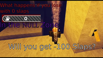 What happens if you lose in the null zone with 0 slaps? Will you get -100 slaps? (Slap Battles)