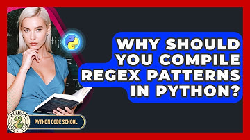 Why Should You Compile Regex Patterns In Python? - Python Code School