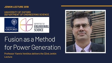 The Jenkin Lecture 2019 | Yiannis Ventikos - Fusion as a Method for Power Generation