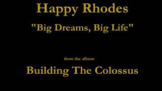 Watch Happy Rhodes Big Dreams Big Life video