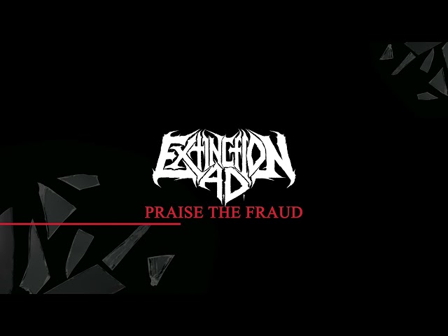 Extinction A.D. - Praise the Fraud