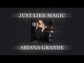 ariana grande - just like magic (slowed w/ reverb)