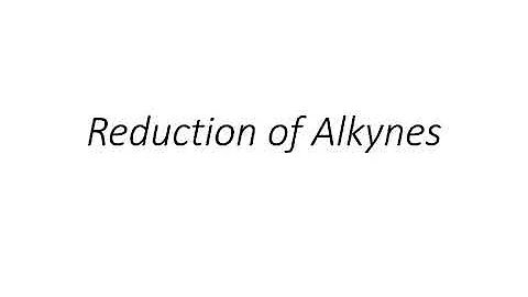 Reduction of alkynes