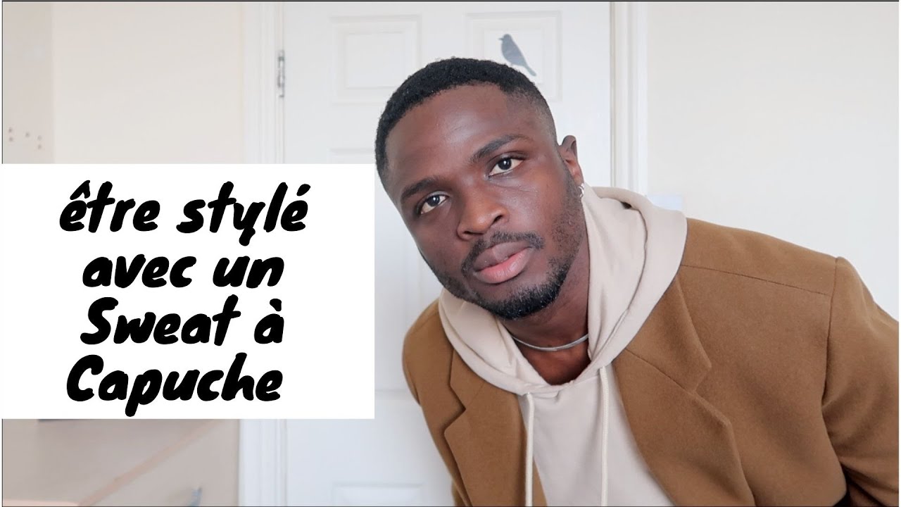 Comment Bien Mettre Un Sweat À Capuche Pour Être Stylé ( Automne ...