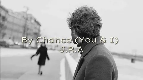 J.R.A - By Chance (You & I) (Key of A Karaoke Version)
