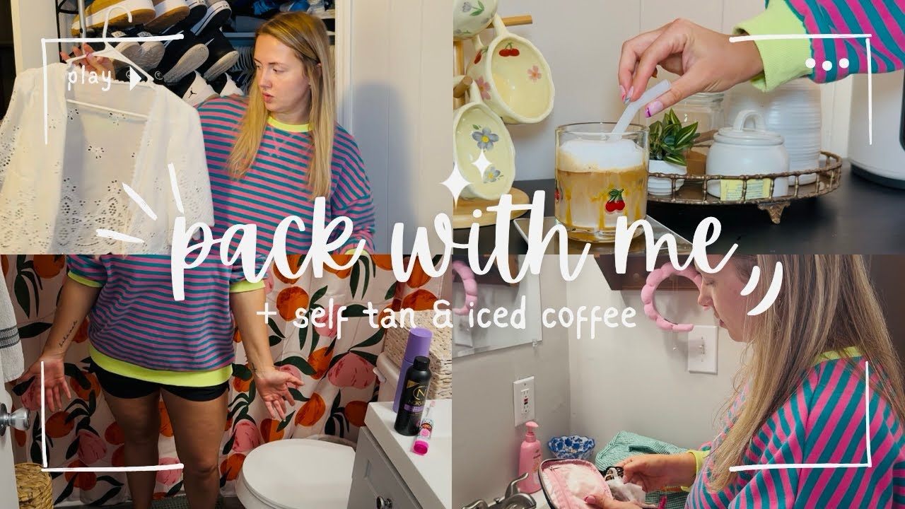 Prep & Pack With Me for Vacation + Self Tan Hack & My Iced Coffee Recipe