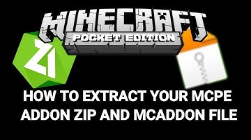 HOW TO EXTRACT YOUR MCPE ZIP AND MCADDON FILE
