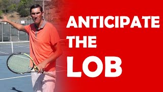 Anticipate The Lob (1/3) | BEATING LOBBERS