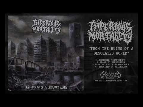 Imperious Mortality — Imperious Mortality - From the Ruins of a Desolated World (Full EP - Official)