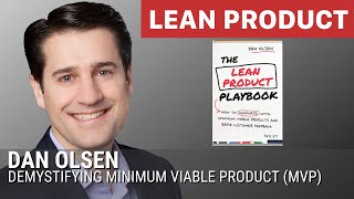 Demystifying Minimum Viable Product (MVP) by Dan Olsen at Lean Product Meetup