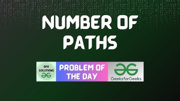#34 GFG POTD Number of paths GeeksForGeeks Problem of the Day | GFG Solutions | 22-10-2023