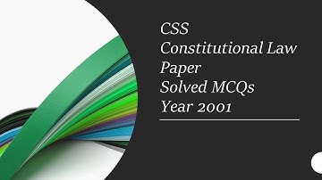 CSS Constitutional Law Paper Solved MCQs Year 2001 || Objective Part