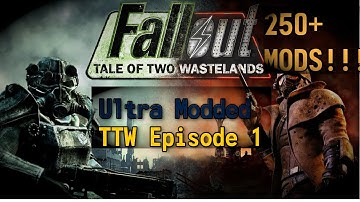 250+ Mods?! l Ultra Modded Tale of Two Wastelands l Episode 1